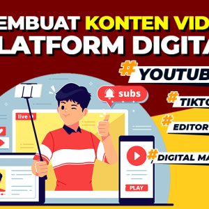 Membuat Konten Video Untuk Platform Digital (Youtube)