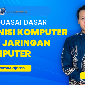 Menguasai Dasar Teknisi Komputer dan Jaringan Komputer