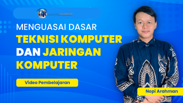 Menguasai Dasar Teknisi Komputer dan Jaringan Komputer