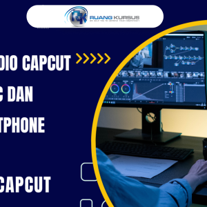 Editing Video Capcut di PC dan Smartphone