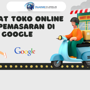 Membuat Toko Online dan Pemasaran di Google
